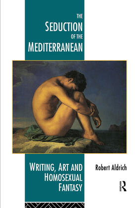 Aldrich |  The Seduction of the Mediterranean | Buch |  Sack Fachmedien