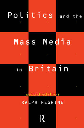 Negrine |  Politics and the Mass Media in Britain | Buch |  Sack Fachmedien