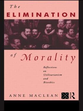 Maclean |  The Elimination of Morality | Buch |  Sack Fachmedien