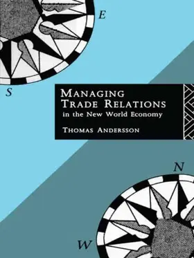 Andersson |  Managing Trade Relations in the New World Economy | Buch |  Sack Fachmedien