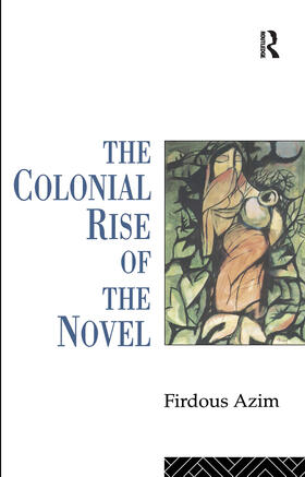 Azim |  The Colonial Rise of the Novel | Buch |  Sack Fachmedien