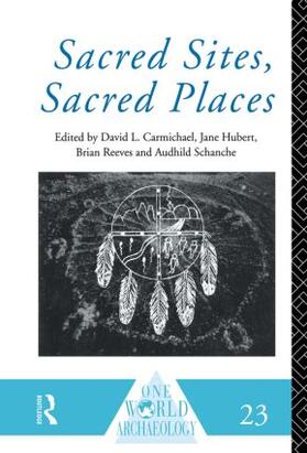 Carmichael / Hubert / Reeves |  Sacred Sites, Sacred Places | Buch |  Sack Fachmedien