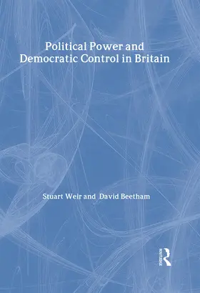 Beetham / Weir |  Political Power and Democratic Control in Britain | Buch |  Sack Fachmedien