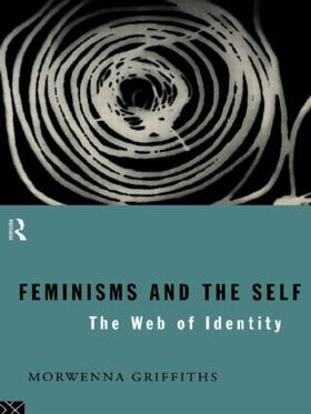 Griffiths |  Feminisms and the Self | Buch |  Sack Fachmedien