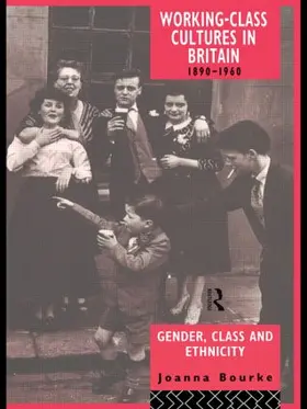 Bourke |  Working Class Cultures in Britain, 1890-1960 | Buch |  Sack Fachmedien