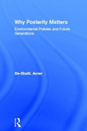 De-Shalit | Why Posterity Matters | Buch | 978-0-415-10019-9 | sack.de