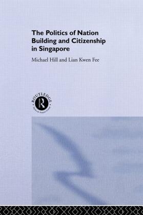 Hill / Lian |  The Politics of Nation Building and Citizenship in Singapore | Buch |  Sack Fachmedien