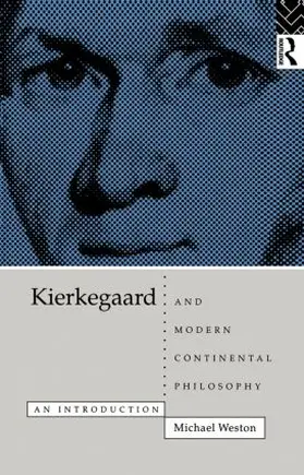 Weston |  Kierkegaard and Modern Continental Philosophy | Buch |  Sack Fachmedien