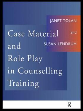 Lendrum / Tolan |  Case Material and Role Play in Counselling Training | Buch |  Sack Fachmedien