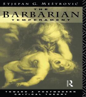 Mestrovic |  The Barbarian Temperament | Buch |  Sack Fachmedien