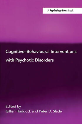 Haddock / Slade |  Cognitive-Behavioural Interventions with Psychotic Disorders | Buch |  Sack Fachmedien