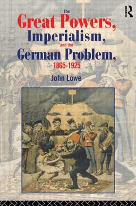 Lowe |  The Great Powers, Imperialism and the German Problem 1865-1925 | Buch |  Sack Fachmedien