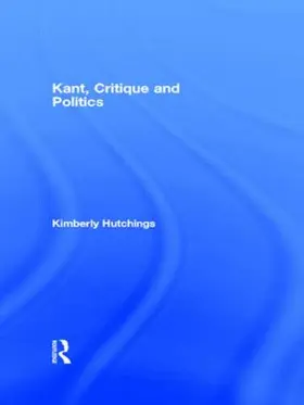 Hutchings |  Kant, Critique and Politics | Buch |  Sack Fachmedien