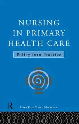 MacKenzie / Ross |  Nursing in Primary Health Care | Buch |  Sack Fachmedien