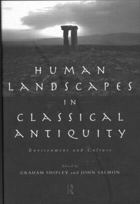 Salmon / Shipley |  Human Landscapes in Classical Antiquity | Buch |  Sack Fachmedien