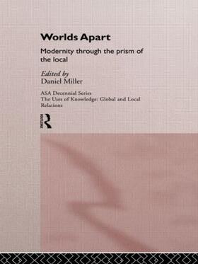Miller |  Worlds Apart: Modernity Through the Prism of the Local | Buch |  Sack Fachmedien