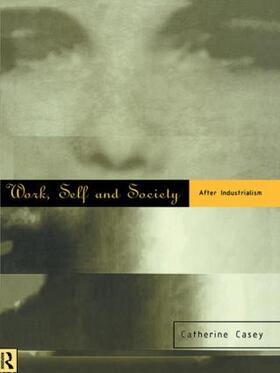 Casey |  Work, Self and Society | Buch |  Sack Fachmedien
