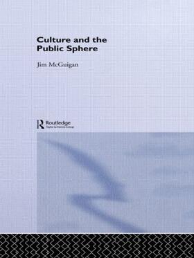 McGuigan / Mcguigan |  Culture and the Public Sphere | Buch |  Sack Fachmedien