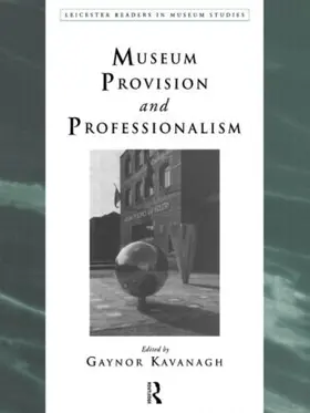 Kavanagh |  Museum Provision and Professionalism | Buch |  Sack Fachmedien