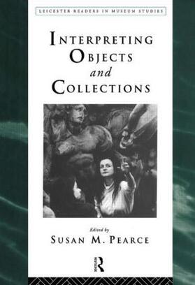Pearce |  Interpreting Objects and Collections | Buch |  Sack Fachmedien