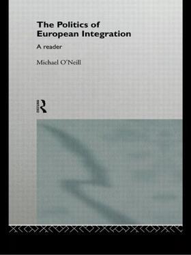 O'Neill |  The Politics of European Integration | Buch |  Sack Fachmedien