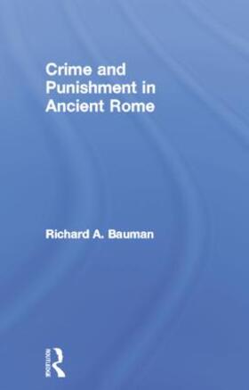 Bauman |  Crime and Punishment in Ancient Rome | Buch |  Sack Fachmedien