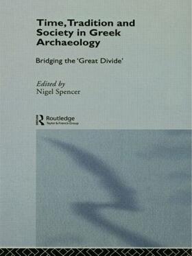 Spencer |  Time, Tradition and Society in Greek Archaeology | Buch |  Sack Fachmedien
