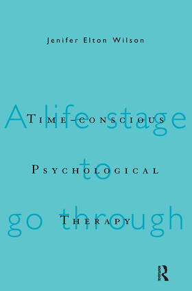 Elton Wilson |  Time-conscious Psychological Therapy | Buch |  Sack Fachmedien