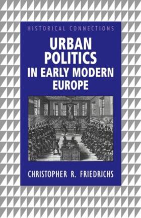 Friedrichs |  Urban Politics in Early Modern Europe | Buch |  Sack Fachmedien