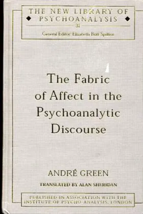 Green |  The Fabric of Affect in the Psychoanalytic Discourse | Buch |  Sack Fachmedien