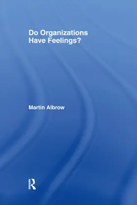 Albrow |  Do Organizations Have Feelings? | Buch |  Sack Fachmedien