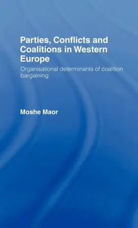 Maor |  Parties, Conflicts and Coalitions in Western Europe | Buch |  Sack Fachmedien