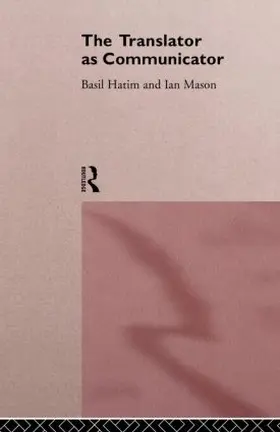 Hatim / Mason |  The Translator As Communicator | Buch |  Sack Fachmedien