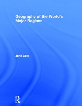Cole |  Geography of the World's Major Regions | Buch |  Sack Fachmedien