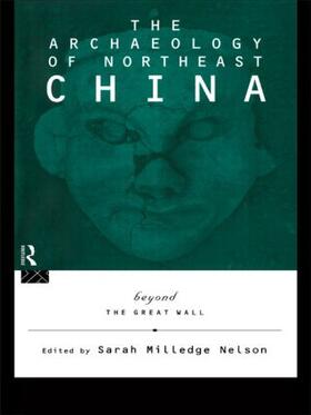Nelson |  The Archaeology of Northeast China | Buch |  Sack Fachmedien