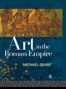 Grant / Starratt |  Art in the Roman Empire | Buch |  Sack Fachmedien