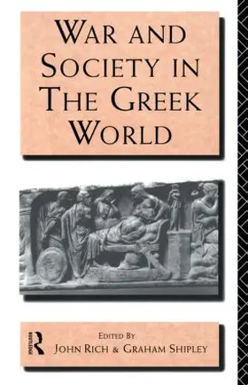 Rich / Shipley |  War and Society in the Greek World | Buch |  Sack Fachmedien