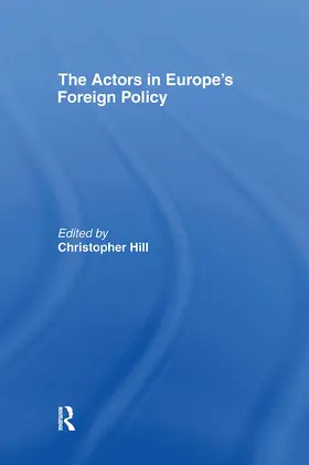 Hill |  The Actors in Europe's Foreign Policy | Buch |  Sack Fachmedien