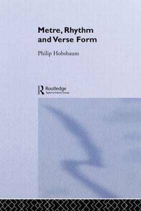 Hobsbaum |  Metre, Rhythm and Verse Form | Buch |  Sack Fachmedien