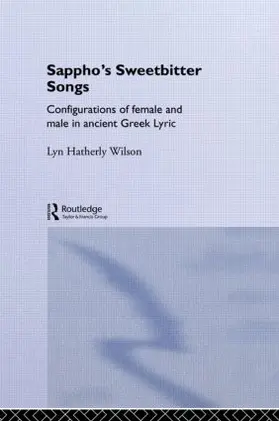 Hatherly Wilson |  Sappho's Sweetbitter Songs | Buch |  Sack Fachmedien