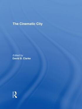 Clarke |  The Cinematic City | Buch |  Sack Fachmedien