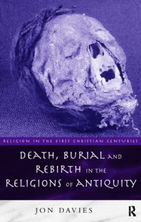 Davies |  Death, Burial and Rebirth in the Religions of Antiquity | Buch |  Sack Fachmedien