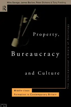 Savage / Barlow / Dickens |  Property, Bureaucracy and Culture | Buch |  Sack Fachmedien