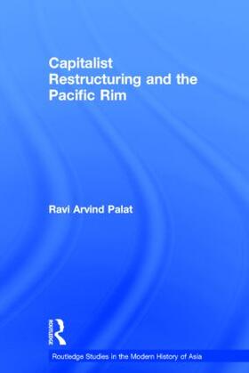 Palat |  Capitalist Restructuring and the Pacific Rim | Buch |  Sack Fachmedien