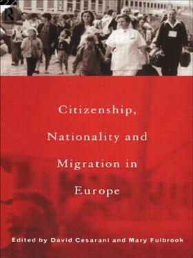 Cesarani / Fulbrook |  Citizenship, Nationality and Migration in Europe | Buch |  Sack Fachmedien