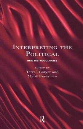 Carver / Hyvarinen |  Interpreting the Political | Buch |  Sack Fachmedien