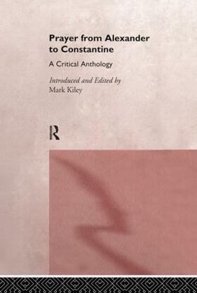 Kiley |  Prayer From Alexander To Constantine | Buch |  Sack Fachmedien