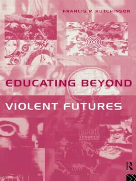 Hutchinson |  Educating Beyond Violent Futures | Buch |  Sack Fachmedien