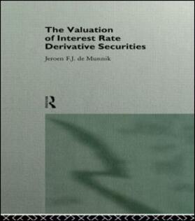 De Munnik |  The Valuation of Interest Rate Derivative Securities | Buch |  Sack Fachmedien