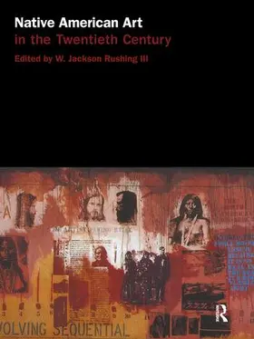 Rushing III |  Native American Art in the Twentieth Century | Buch |  Sack Fachmedien